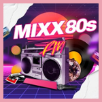 MIXX 80s FM