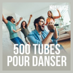 NOSTALGIE 500 TUBES POUR DANSER