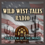 Wild West Tales - Old Time Radio Westerns Classics