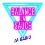 Balance la Sauce - La Radio