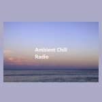 Ambient Chill Radio