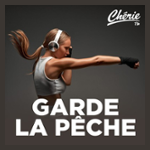 CHERIE GARDE LA PÊCHE