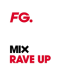 FG MIX RAVE UP