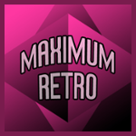 MAXIMUM RETRO