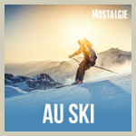 NOSTALGIE AU SKI