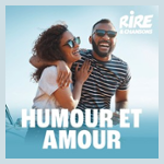RIRE ET CHANSONS HUMOUR ET AMOUR