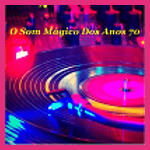 O Som Magico dos Anos 70