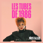 NOSTALGIE LES TUBES DE 1986