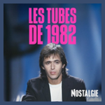 NOSTALGIE LES TUBES DE 1982