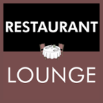 * RESTAURANT LOUNGE