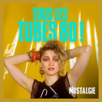 NOSTALGIE TOUS LES TUBES 80