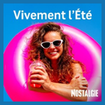 NOSTALGIE VIVEMENT L'ETE