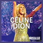 NOSTALGIE CELINE DION