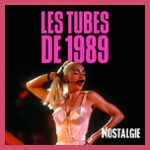 NOSTALGIE LES TUBES DE 1989