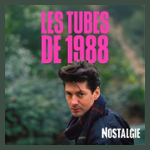 NOSTALGIE LES TUBES DE 1988