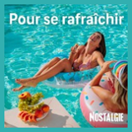 NOSTALGIE POUR SE RAFRAICHIR
