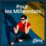 CHERIE POUR LES MILLENNIALS