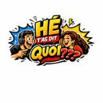 Hé! T'as Dis Quoi ???
