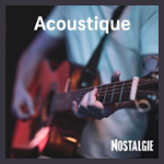 NOSTALGIE ACOUSTIQUE