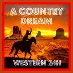A COUNTRY DREAM - Western 24H