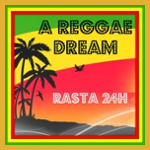 A REGGAE DREAM - Rasta 24H