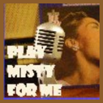 Play Misty for Me