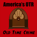 America's OTR - Old Time Crime
