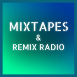 Mixtapes & RemixRadio