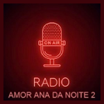 Radio Amor Ana da Noite 2