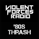 Violent Forces Radio: '80s Thrash