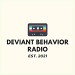 Deviant Behavior Radio