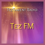 Tez FM- TezTament Radio