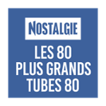 NOSTALGIE LES 80 PLUS GRANDS TUBES 80