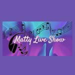 Matty Live Show