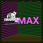 Trigger.FM MAX