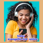 Today Evangelho Line Online